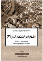 Đokica Jovanović: Prilagođavanje. Srbija i moderna: od strepnje do sumnje